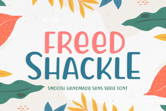 Freed Shackle: A Playful Sans Serif Font for Creative Branding